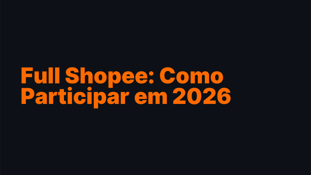 Full Shopee: Como Participar em 2026