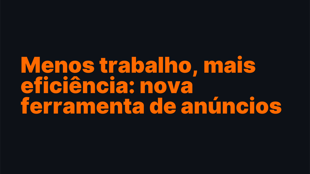 Menos trabalho, mais eficiência: nova ferramenta de anúncios Shopee