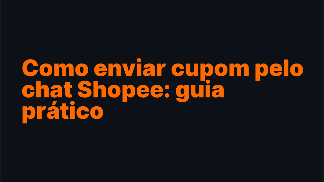 Como enviar cupom pelo chat Shopee: guia prático