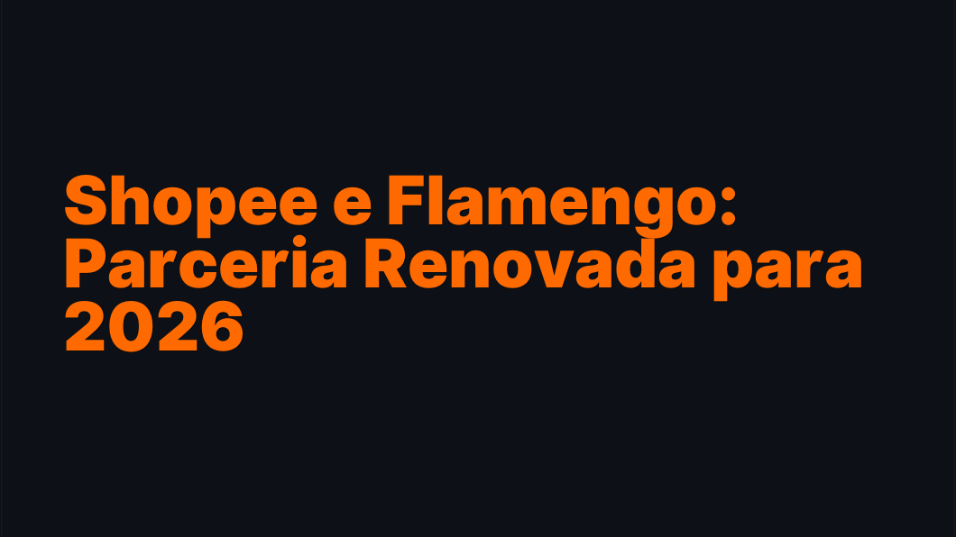 Shopee e Flamengo: Parceria Renovada para 2026