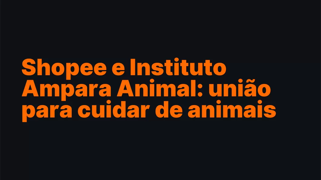 Shopee e Instituto Ampara Animal: união para cuidar de animais